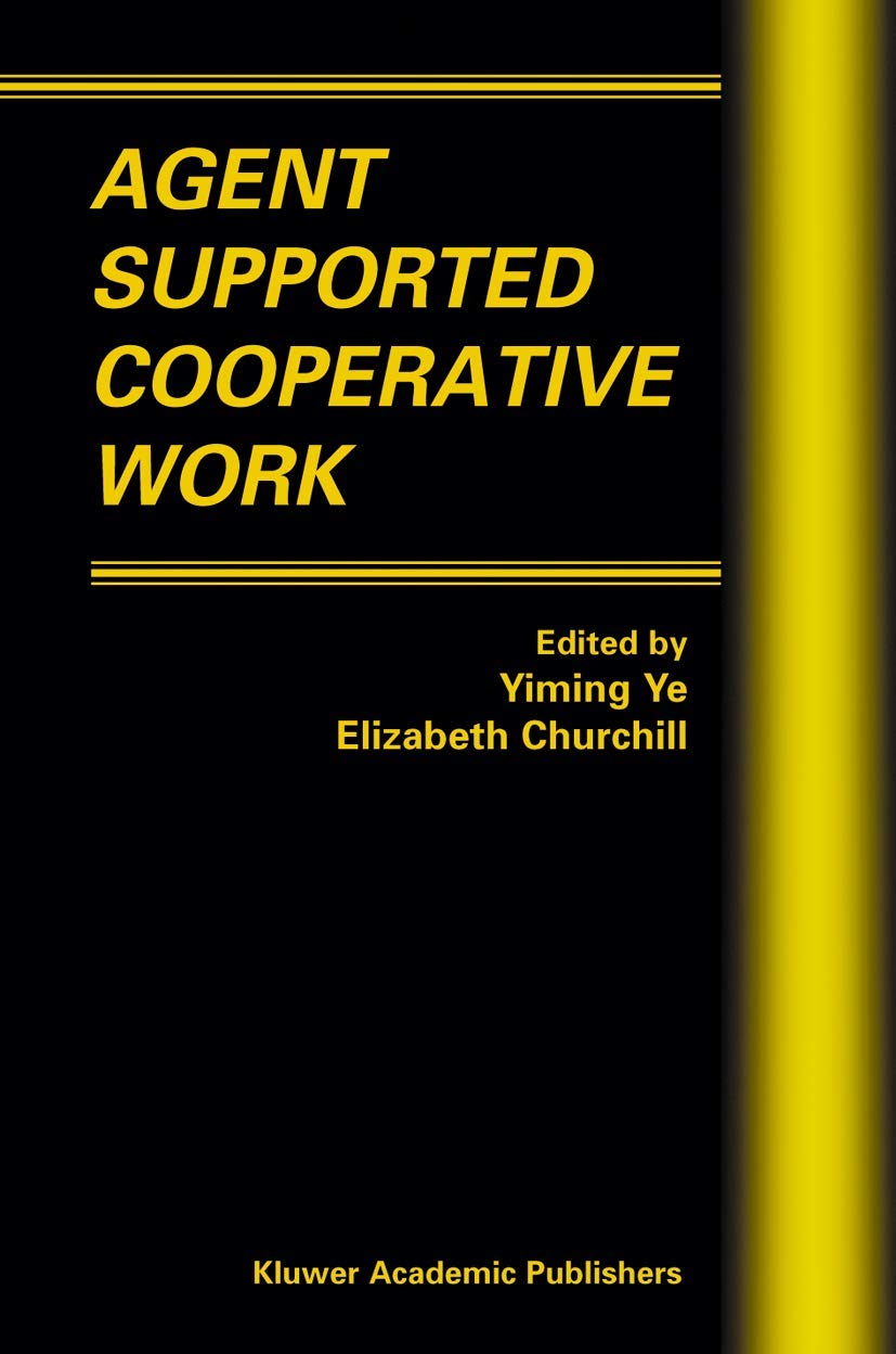 Agent Supported Cooperative Work (Multiagent Systems, Artificial Societies, and Simulated Organizations, 8),Used