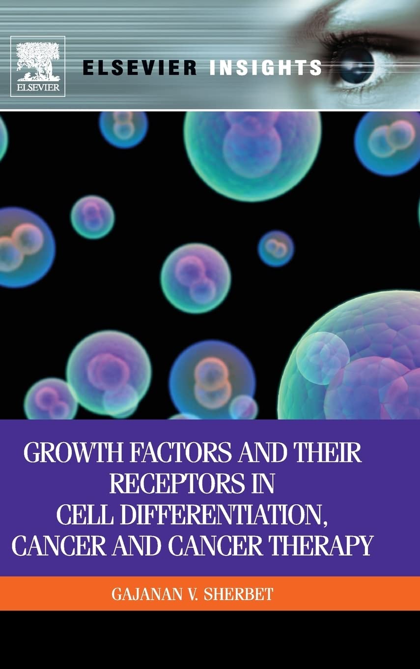 Growth Factors and Their Receptors in Cell Differentiation, Cancer and Cancer Therapy (Elsevier Insights),Used