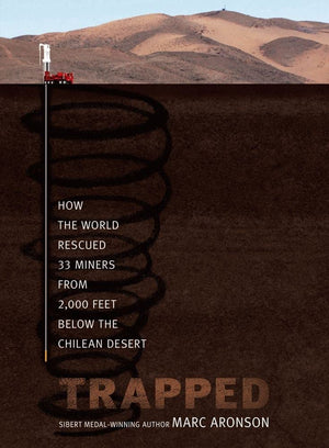 Trapped: How the World Rescued 33 Miners from 2,000 Feet Below the Chilean Desert,Used