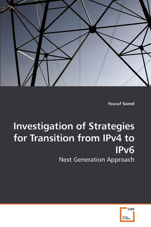 Investigation of Strategies for Transition from IPv4 to IPv6: Next Generation Approach,Used