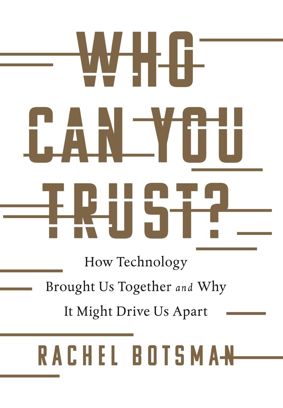 Who Can You Trust?: How Technology Brought Us Together and Why It Might Drive Us Apart,Used