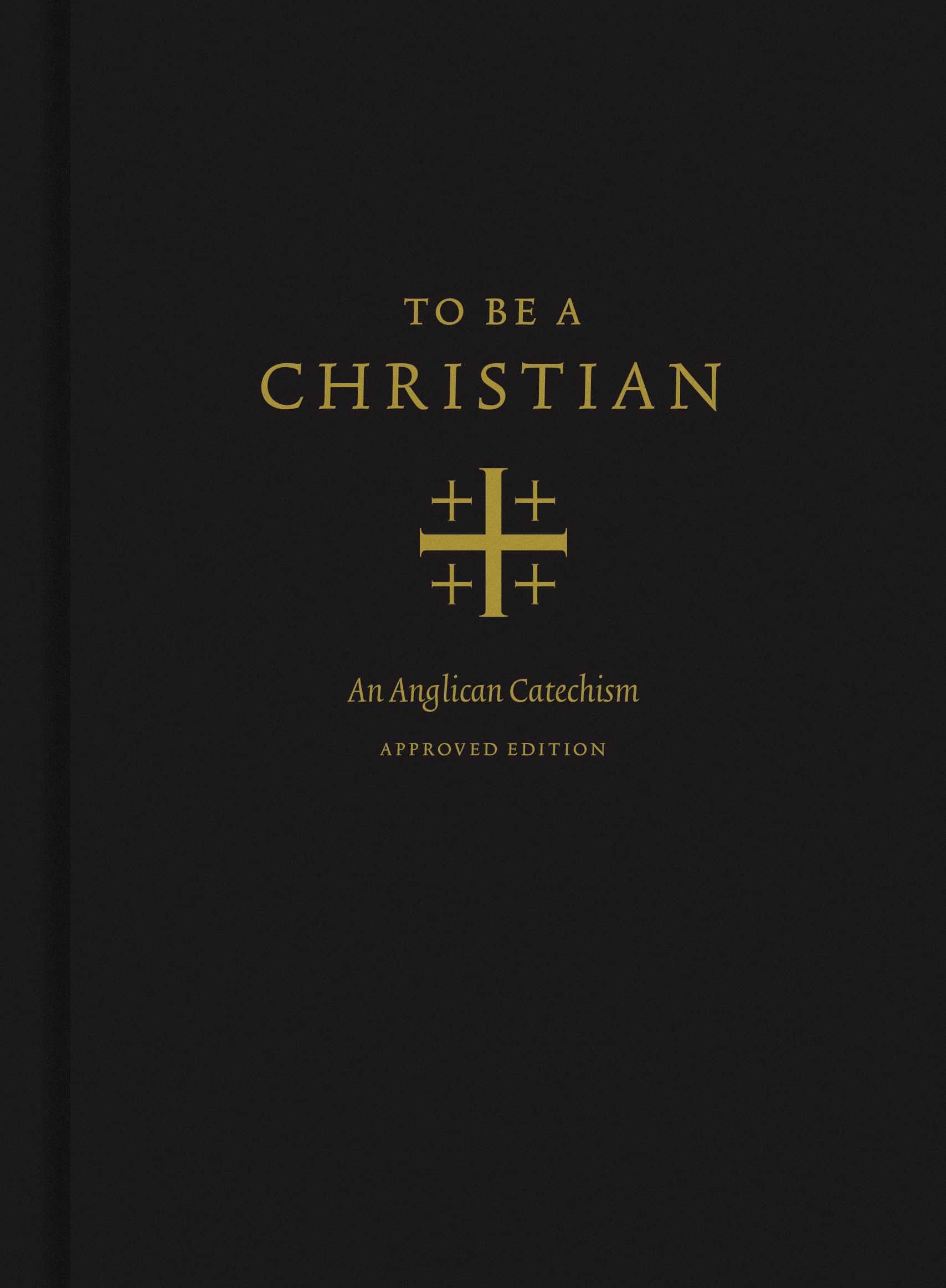To Be a Christian: An Anglican Catechism (Approved Edition),Used