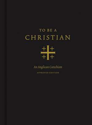 To Be a Christian: An Anglican Catechism (Approved Edition),Used