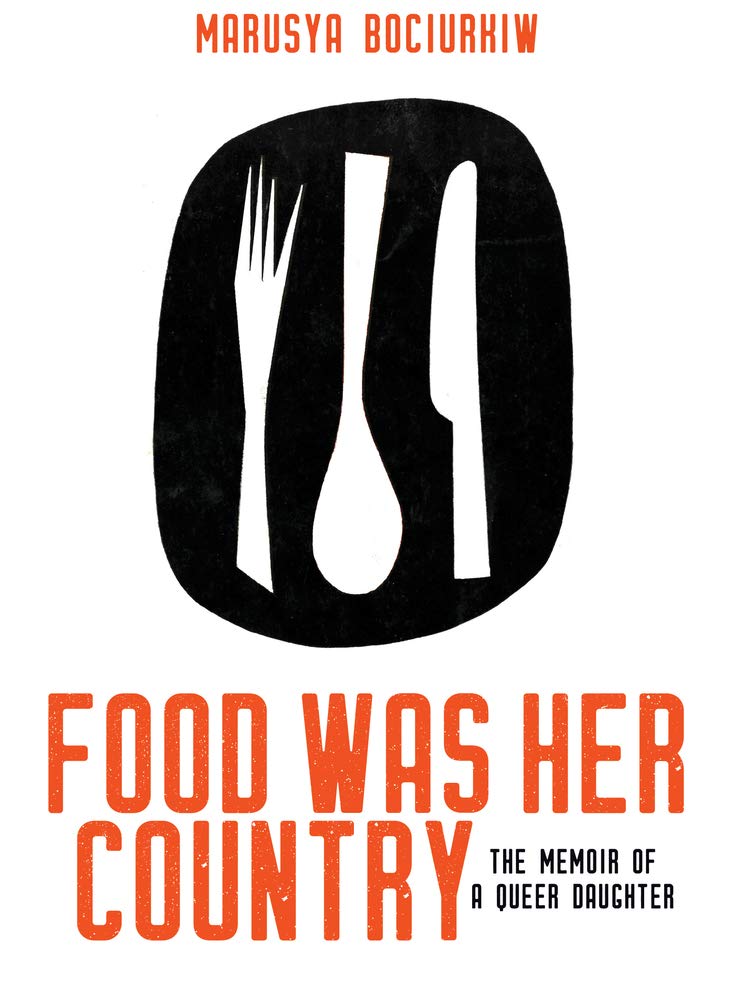 Food Was Her Country: The Memoir Of A Queer Daughter,New