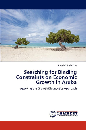 Searching for Binding Constraints on Economic Growth in Aruba: Applying the Growth Diagnostics Approach,Used