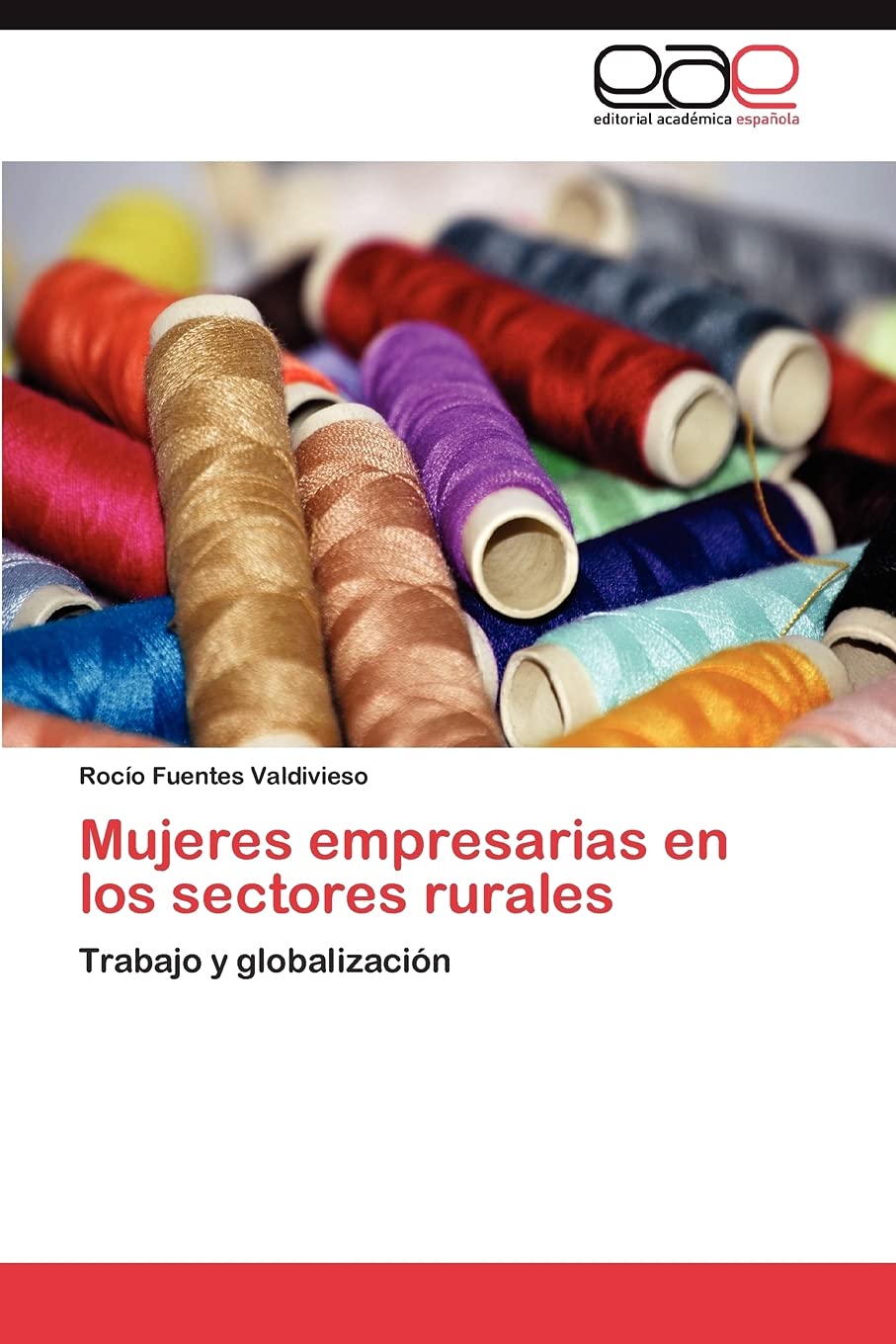 Mujeres empresarias en los sectores rurales: Trabajo y globalizacin (Spanish Edition),Used