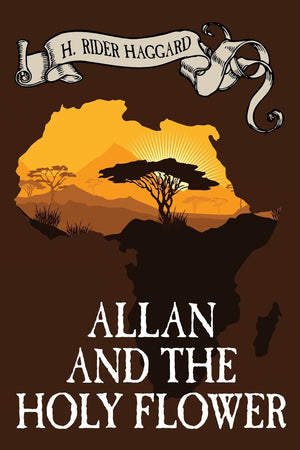 Allan and the Holy Flower (Works of H. Rider Haggard),Used