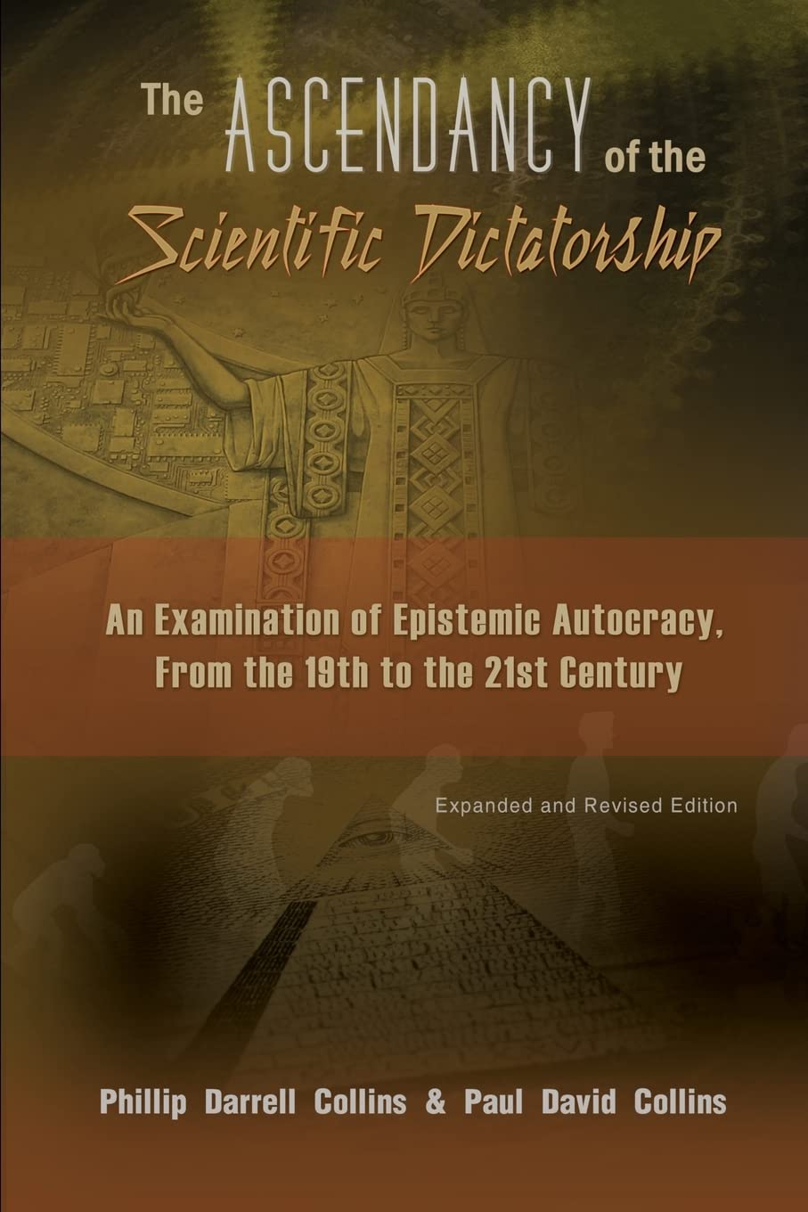 The Ascendancy of the Scientific Dictatorship: An Examination of Epistemic Autocracy, From the 19th to the 21st Century,Used