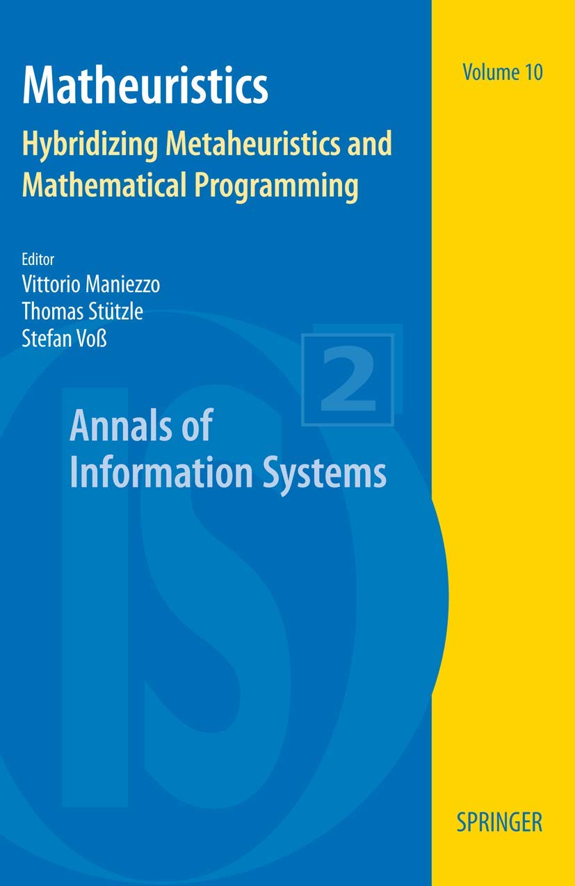 Matheuristics: Hybridizing Metaheuristics and Mathematical Programming (Annals of Information Systems, 10),Used