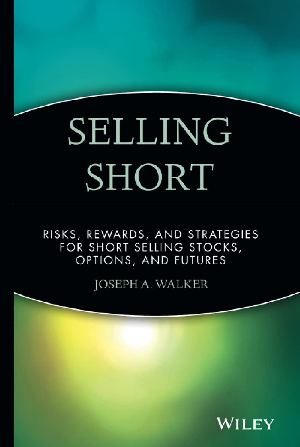 Selling Short: Risks, Rewards, and Strategies for Short Selling Stocks, Options, and Futures,Used