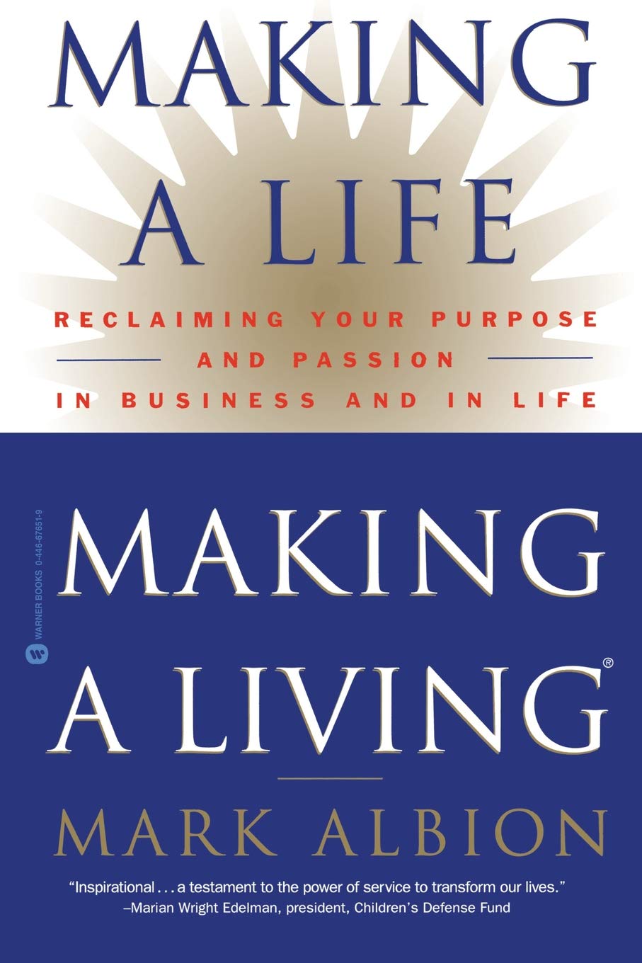 Making A Life, Making A Living: Reclaiming Your Purpose And Passion In Business And In Life