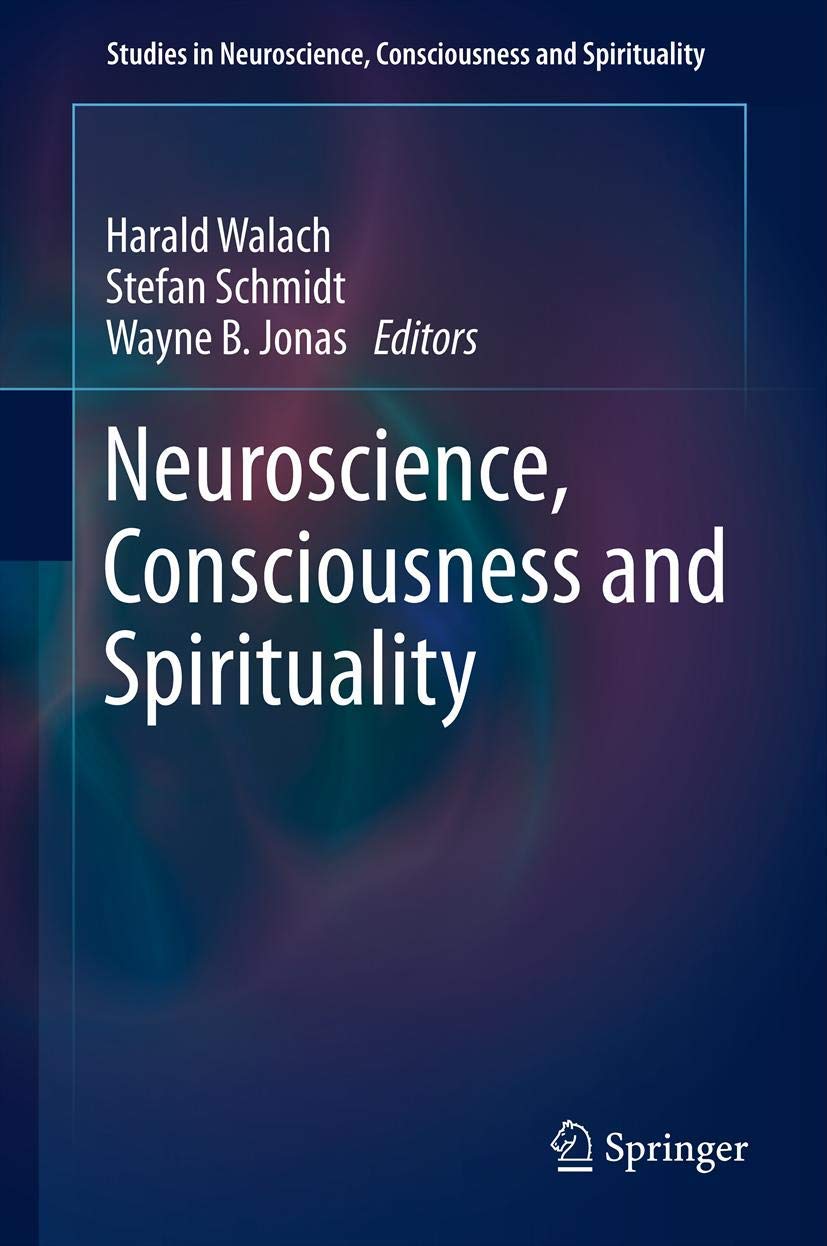 Neuroscience, Consciousness and Spirituality (Studies in Neuroscience, Consciousness and Spirituality, 1),New