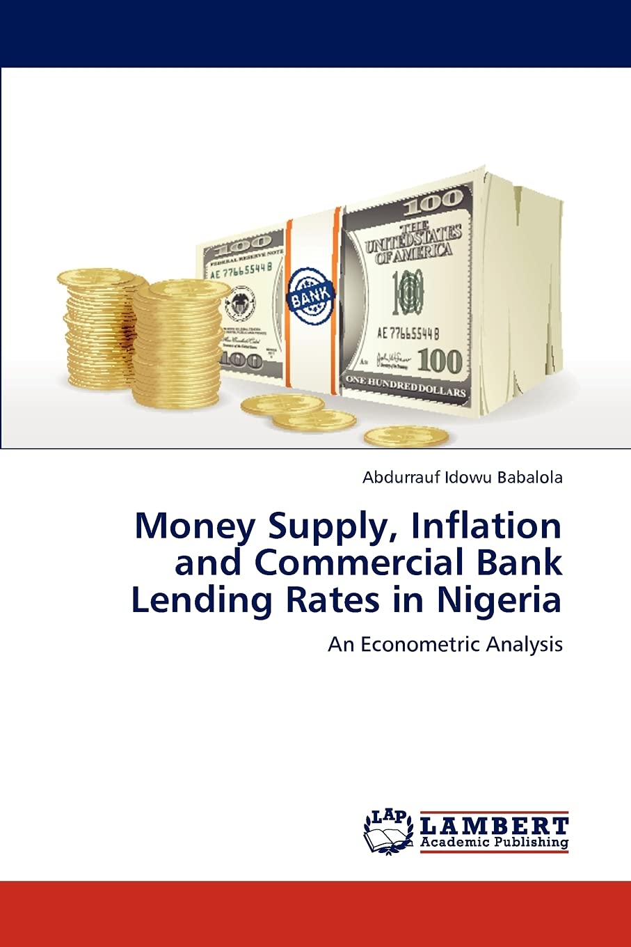 Money Supply, Inflation and Commercial Bank Lending Rates in Nigeria: An Econometric Analysis,Used