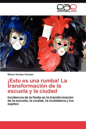 Esto es una rumba! La transformacin de la escuela y la ciudad: Incidencia de la fiesta en la transformacin de la escuela, la,Used