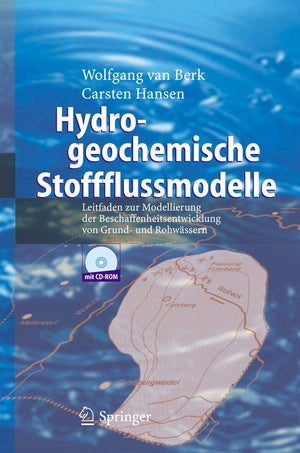 Hydrogeochemische Stoffflussmodelle: Leitfaden zur Modellierung der Beschaffenheitsentwicklung von Grund und Rohwssern (German ,Used