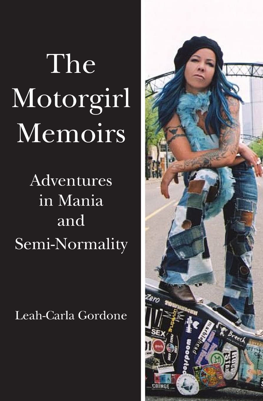 The Motorgirl Memoirs: Adventures in Mania and SemiNormality,Used