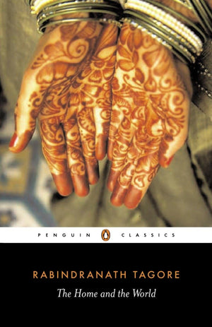 The Home And The World (Penguin Classics)