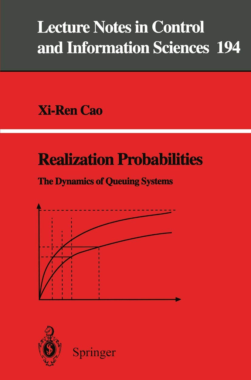 Realization Probabilities: The Dynamics of Queuing Systems (Lecture Notes in Control and Information Sciences, 194),Used