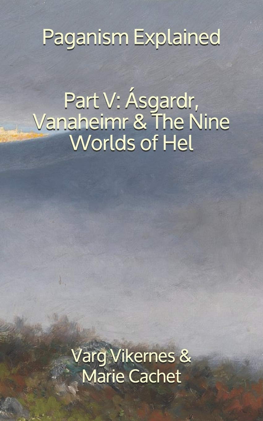 Paganism Explained, Part V: sgardr, Vanaheimr & the Nine Worlds of Hel,Used