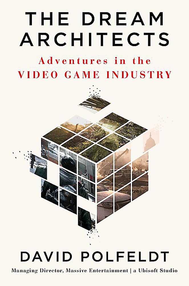 The Dream Architects: Adventures in the Video Game Industry,Used