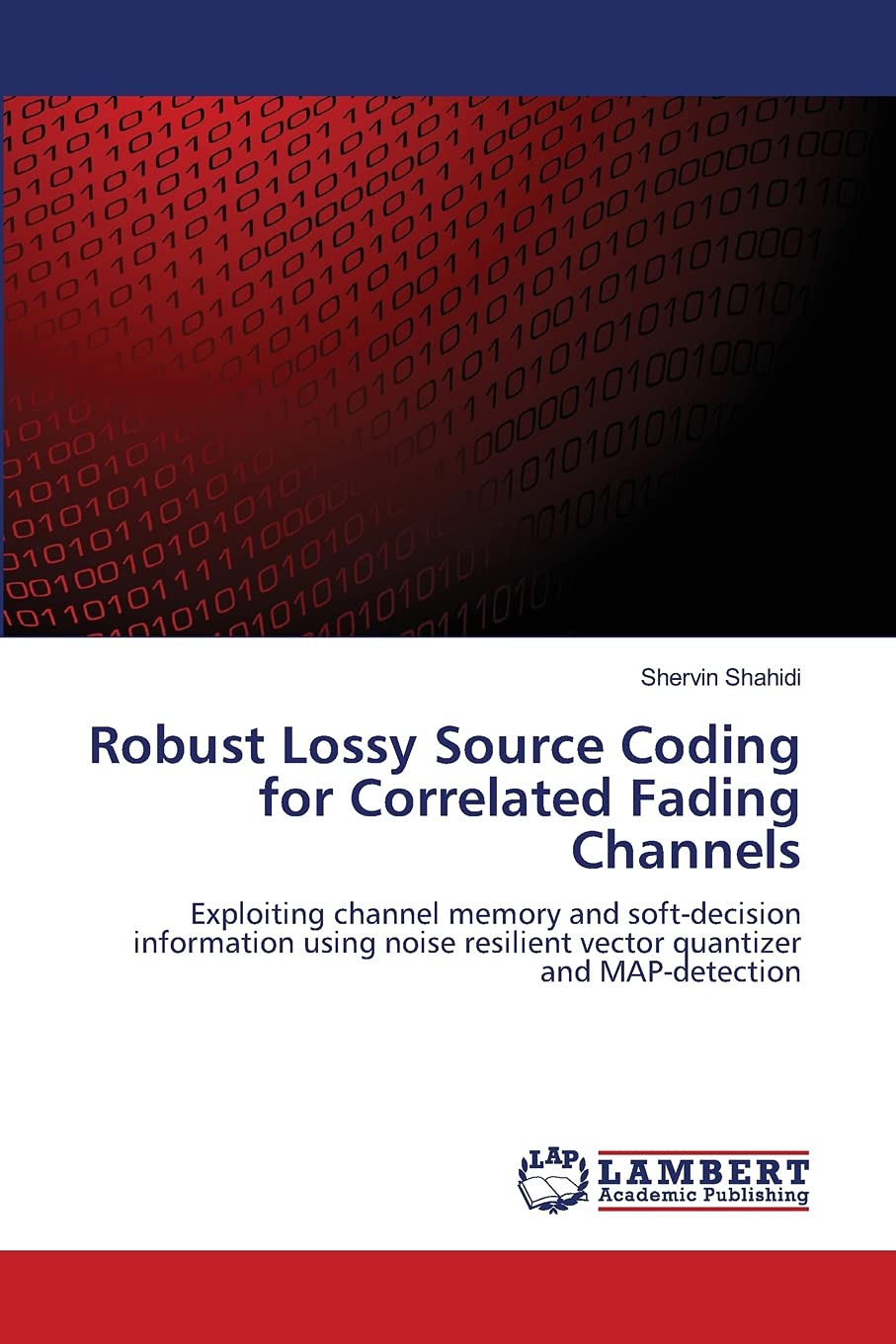 Robust Lossy Source Coding for Correlated Fading Channels: Exploiting channel memory and softdecision information using noise r,Used