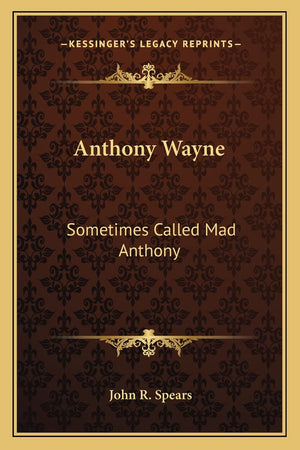 Anthony Wayne: Sometimes Called Mad Anthony,Used