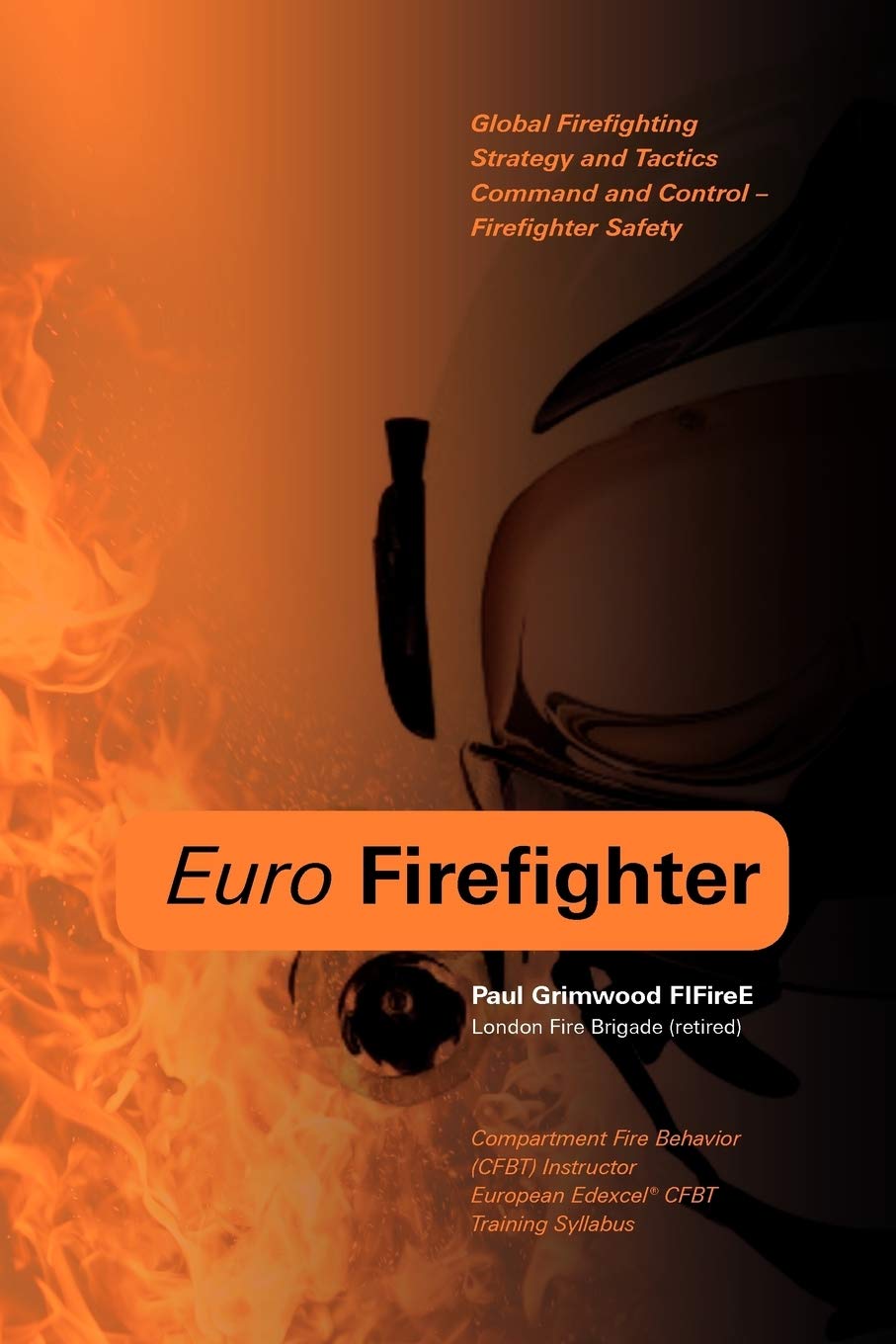 Euro Firefighter: Global Firefighting Strategy and Tactics, Command and Control and Firefighter Safety,Used