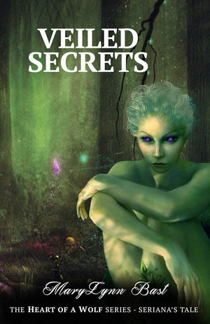 Veiled Secrets: Heart Of A Wolf Series  Seriana'S Tale,Used
