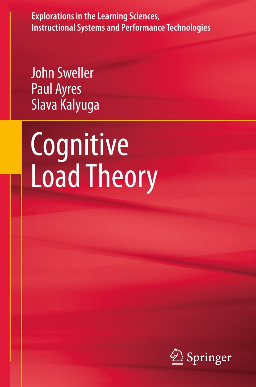 Cognitive Load Theory (Explorations in the Learning Sciences, Instructional Systems and Performance Technologies, 1),Used