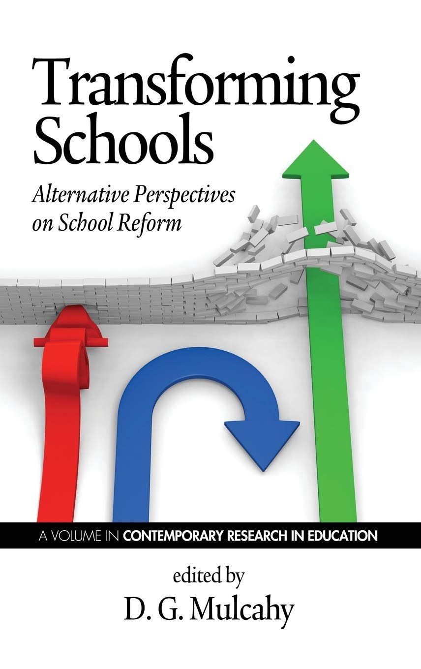 Transforming Schools: Alternative Perspectives On School Reform (Hc) (Contemporary Research In Education),Used
