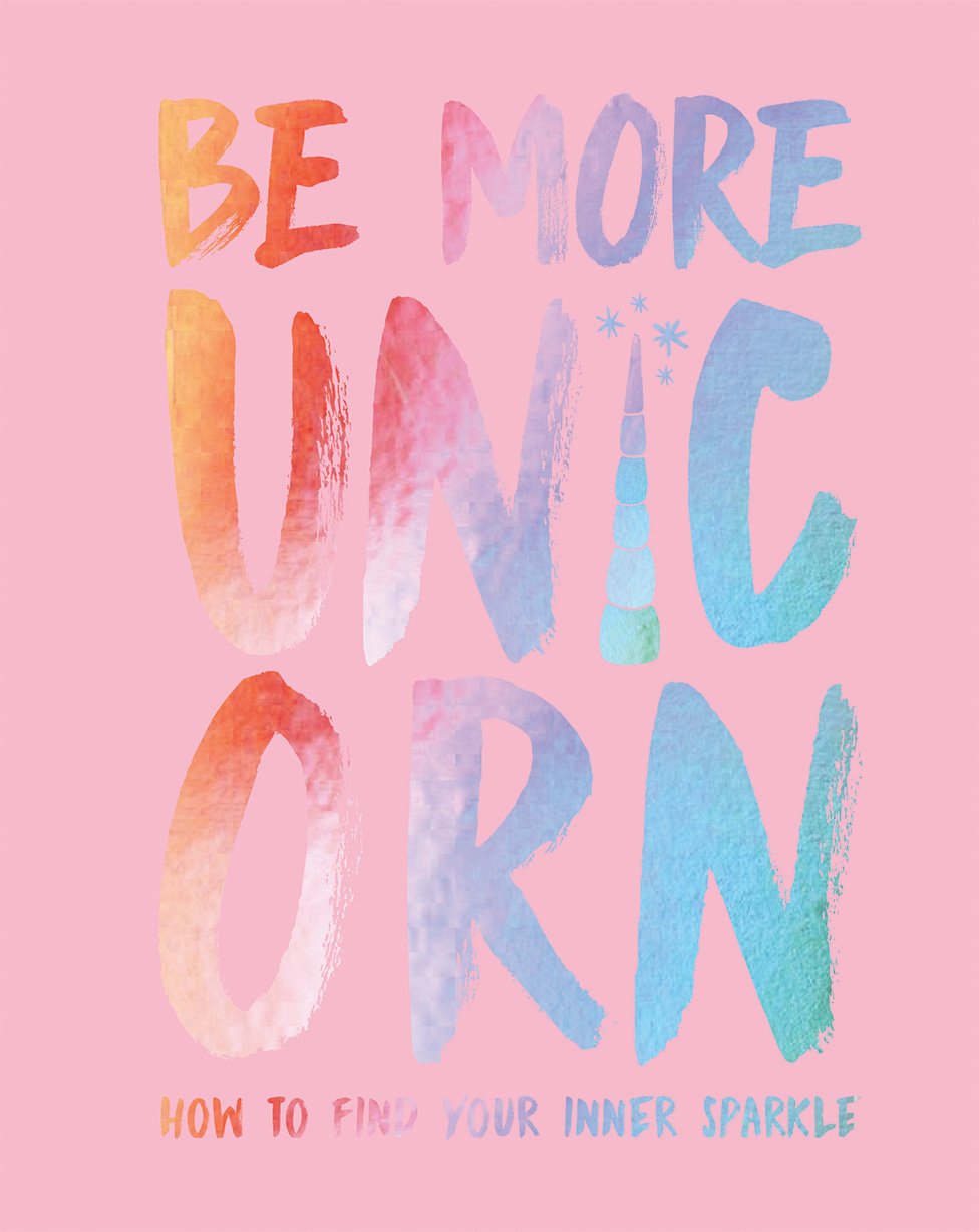 Be More Unicorn: How to Find Your Inner Sparkle,Used