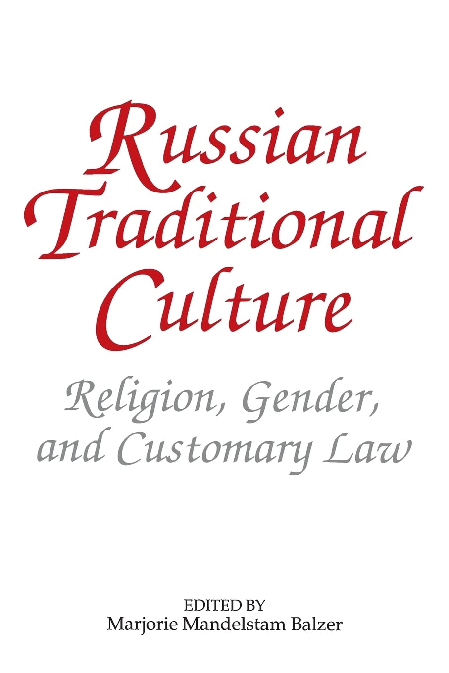 Russian Traditional Culture: Religion, Gender and Customary Law,Used