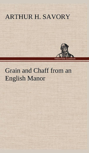 Grain and Chaff from an English Manor,Used
