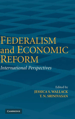 Federalism and Economic Reform: International Perspectives,Used