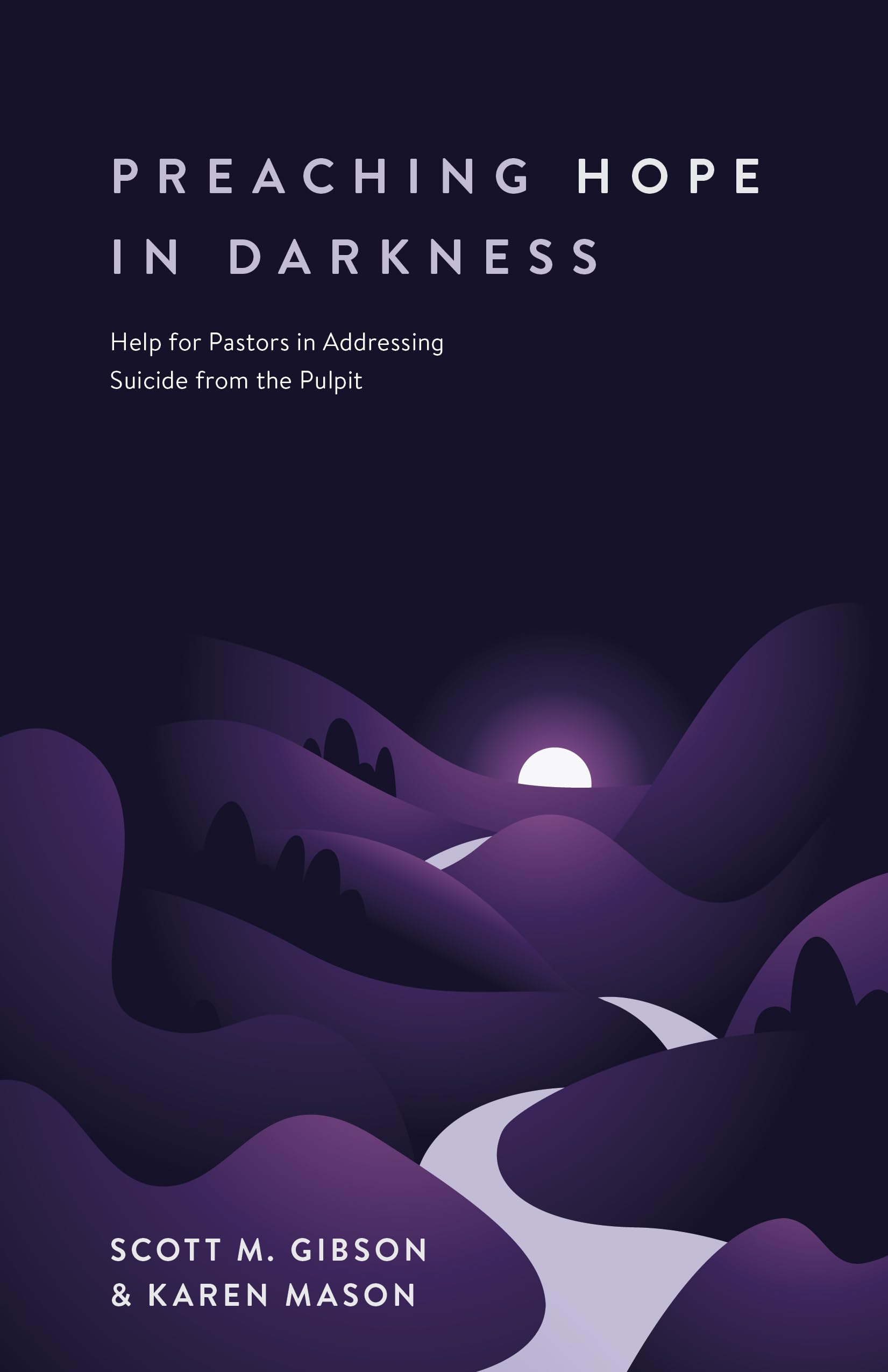 Preaching Hope in Darkness: Help for Pastors in Addressing Suicide from the Pulpit,Used