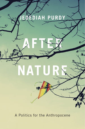 After Nature: A Politics For The Anthropocene