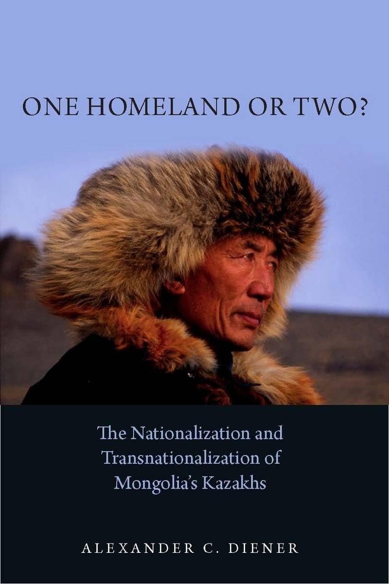 One Homeland Or Two?: The Nationalization And Transnationalization Of Mongolia'S Kazakhs,Used