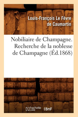 Nobiliaire De Champagne. Recherche De La Noblesse De Champagne (D.1868) (Histoire) (French Edition),Used