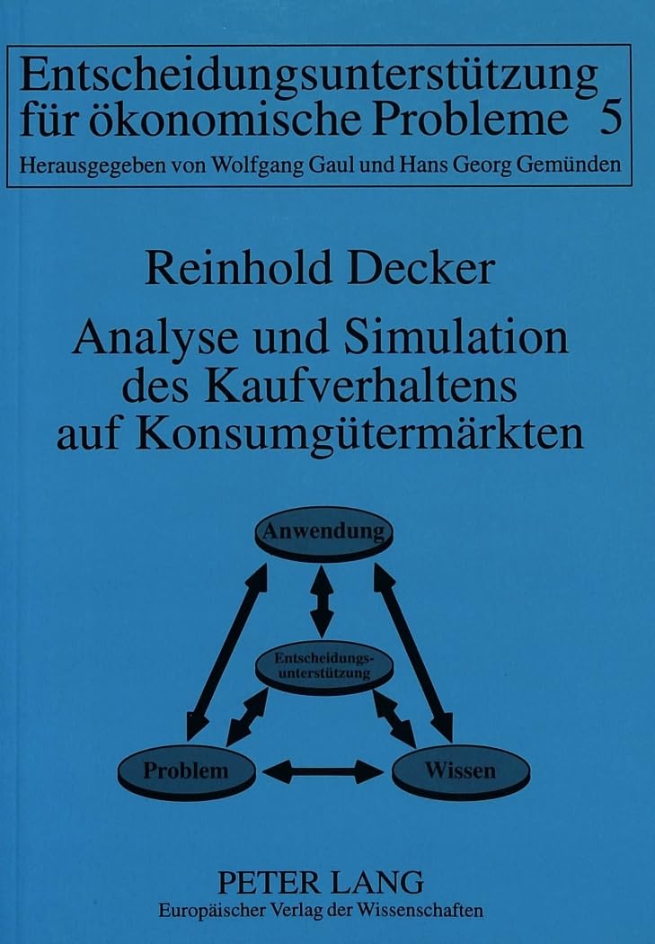 Analyse und Simulation des Kaufverhaltens auf Konsumgtermrkten: Konzeption eines modell und wissensorientierten Systems zur Aus,Used