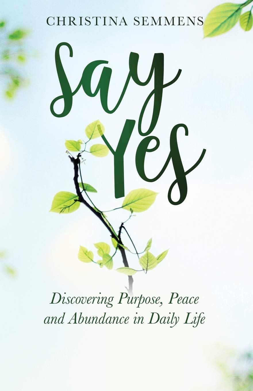 Say Yes: Discovering Purpose, Peace and Abundance in Daily Life (Bilingual English & Spanish Version),Used