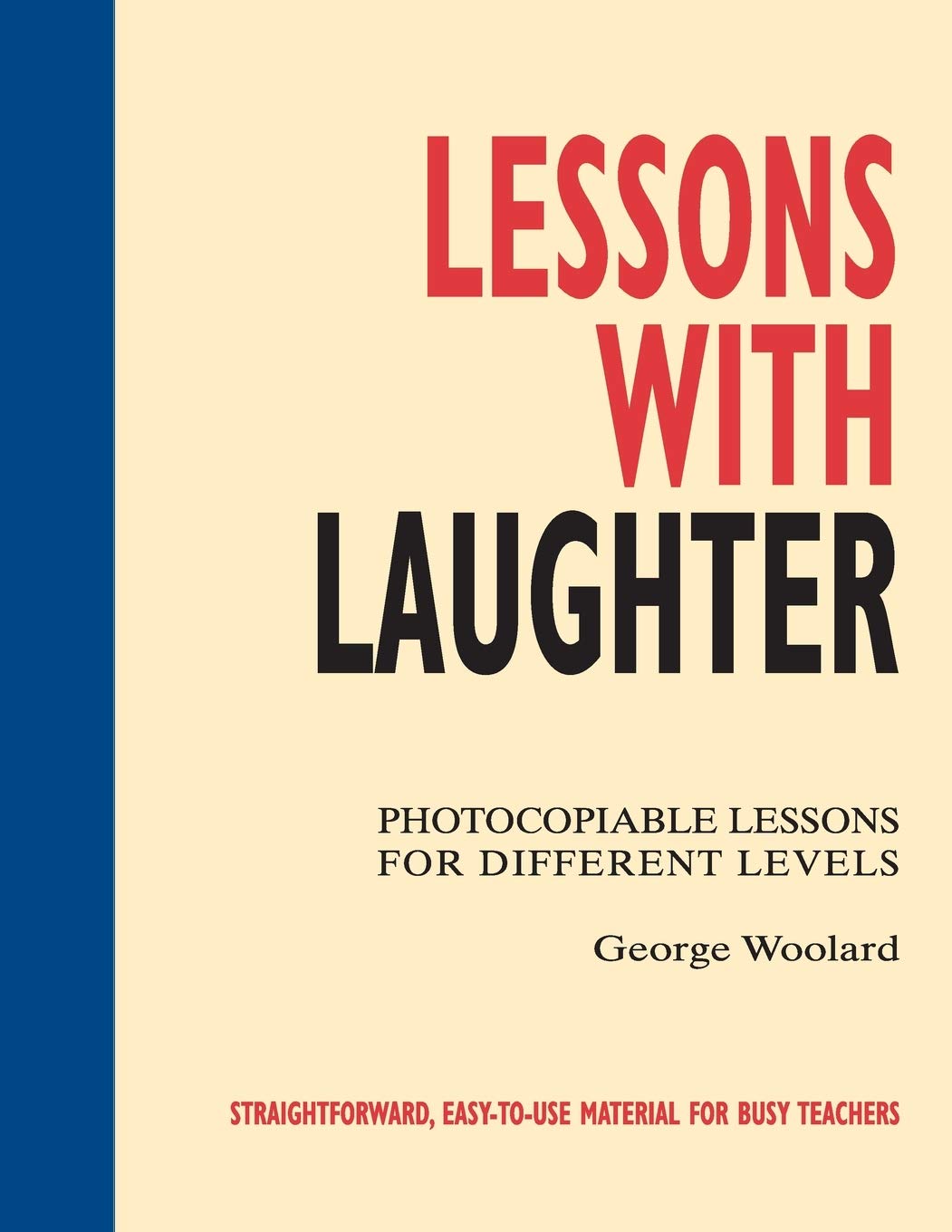 Lessons with Laughter: Photocopiable Lessons for Different Levels,New