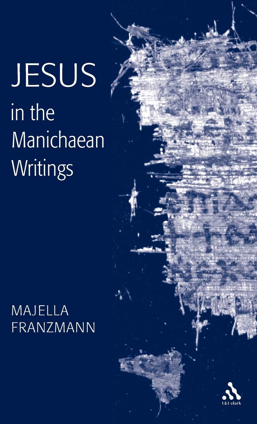 Jesus In The Manichaean Writings,New