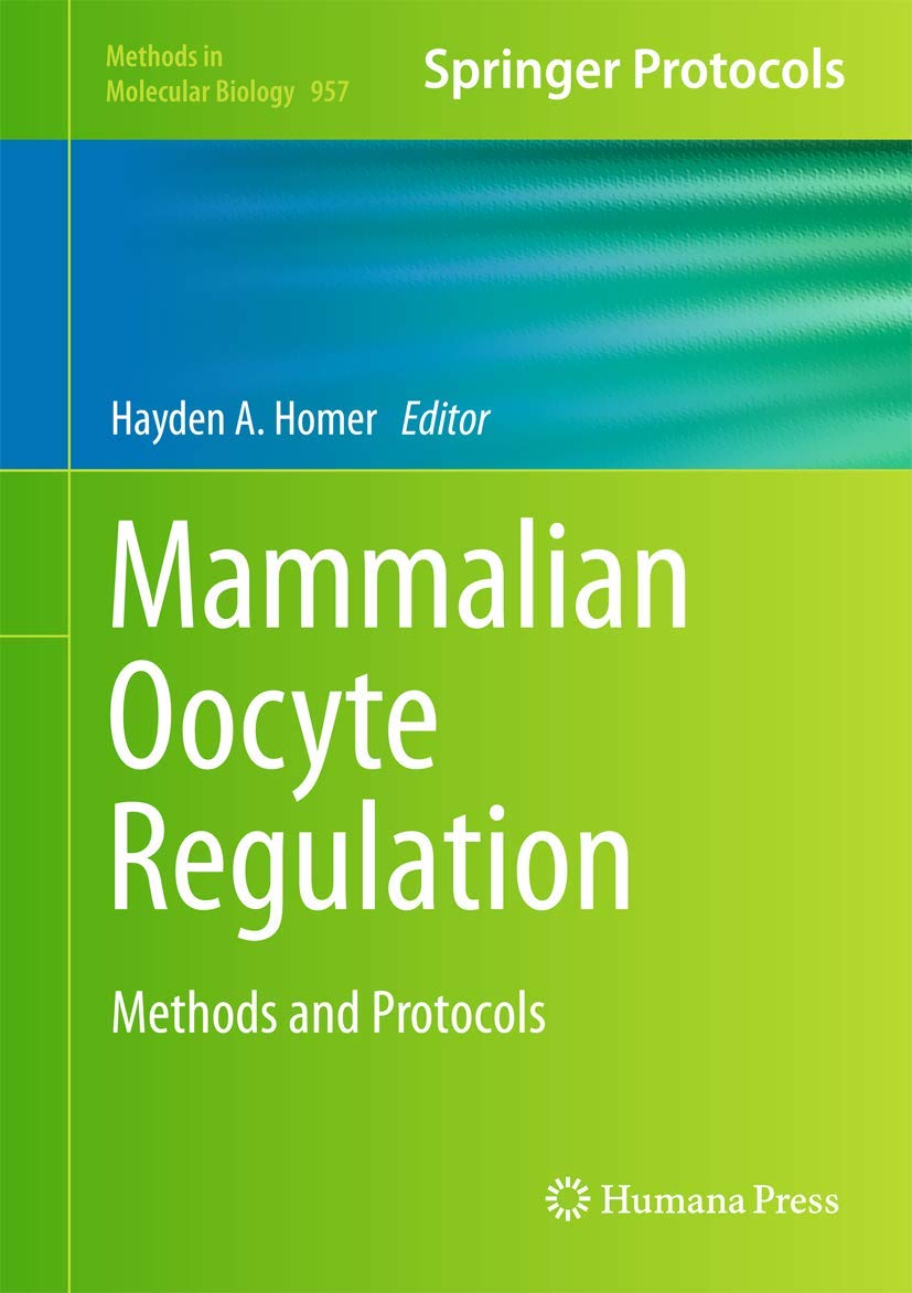 Mammalian Oocyte Regulation: Methods And Protocols (Methods In Molecular Biology, 957),Used
