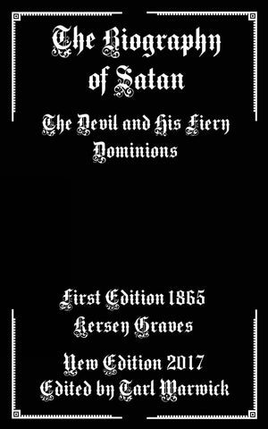 The Biography of Satan: The Devil and His Fiery Dominions,Used