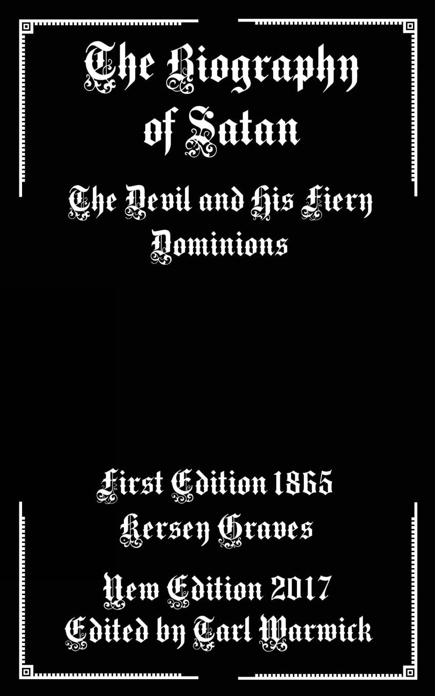 The Biography of Satan: The Devil and His Fiery Dominions,Used