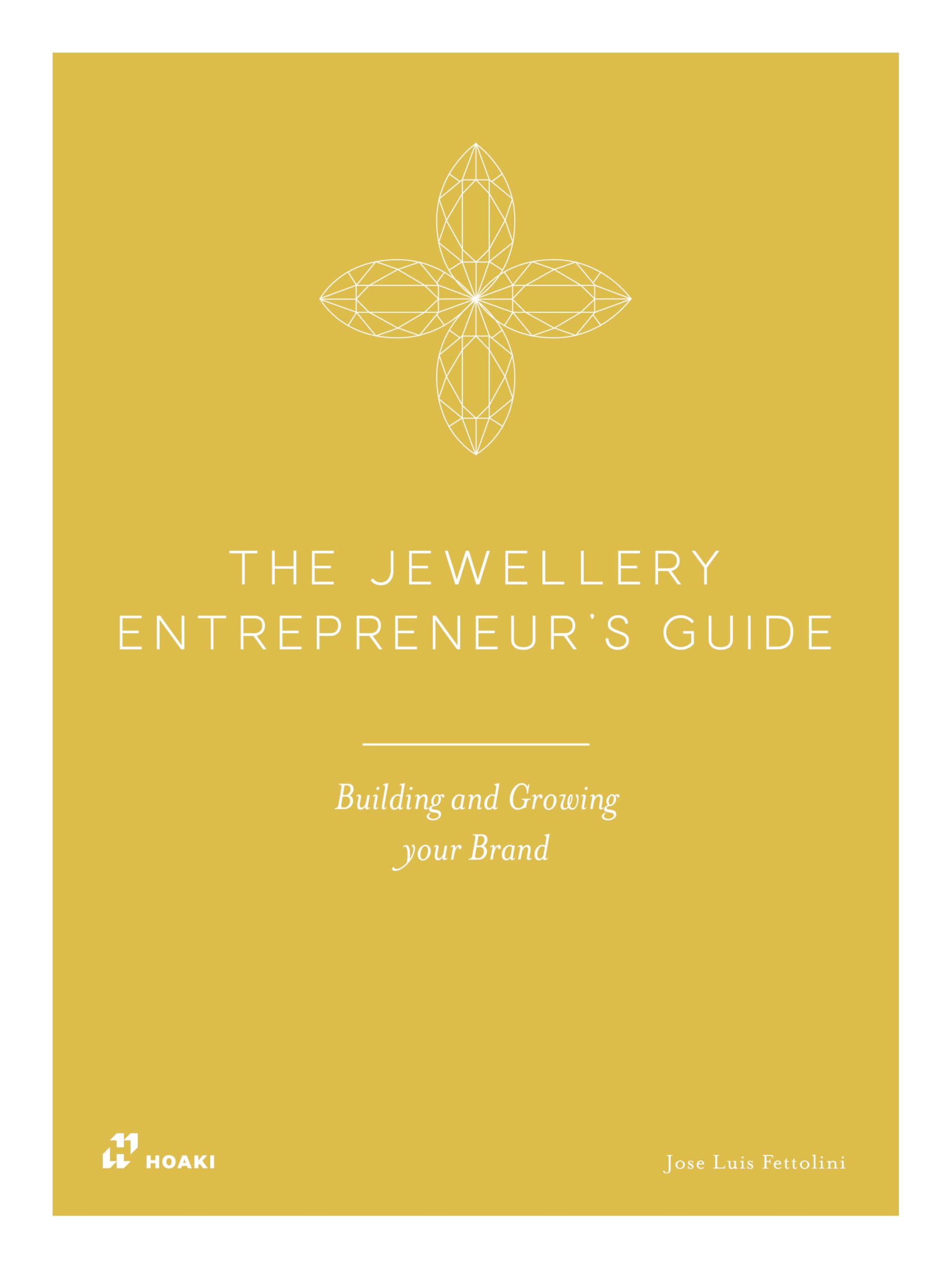 The Jewellery EntrepreneurS Guide: Building And Growing Your Brand