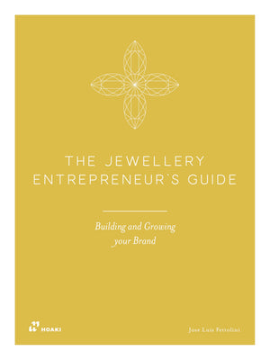 The Jewellery EntrepreneurS Guide: Building And Growing Your Brand