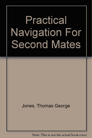 Practical Navigation for Second Mates,Used