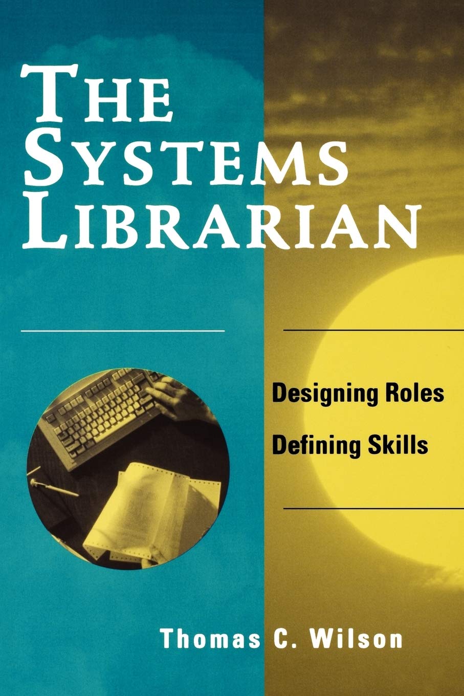 Systems Librarian: Designing Roles, Defining Skills,Used