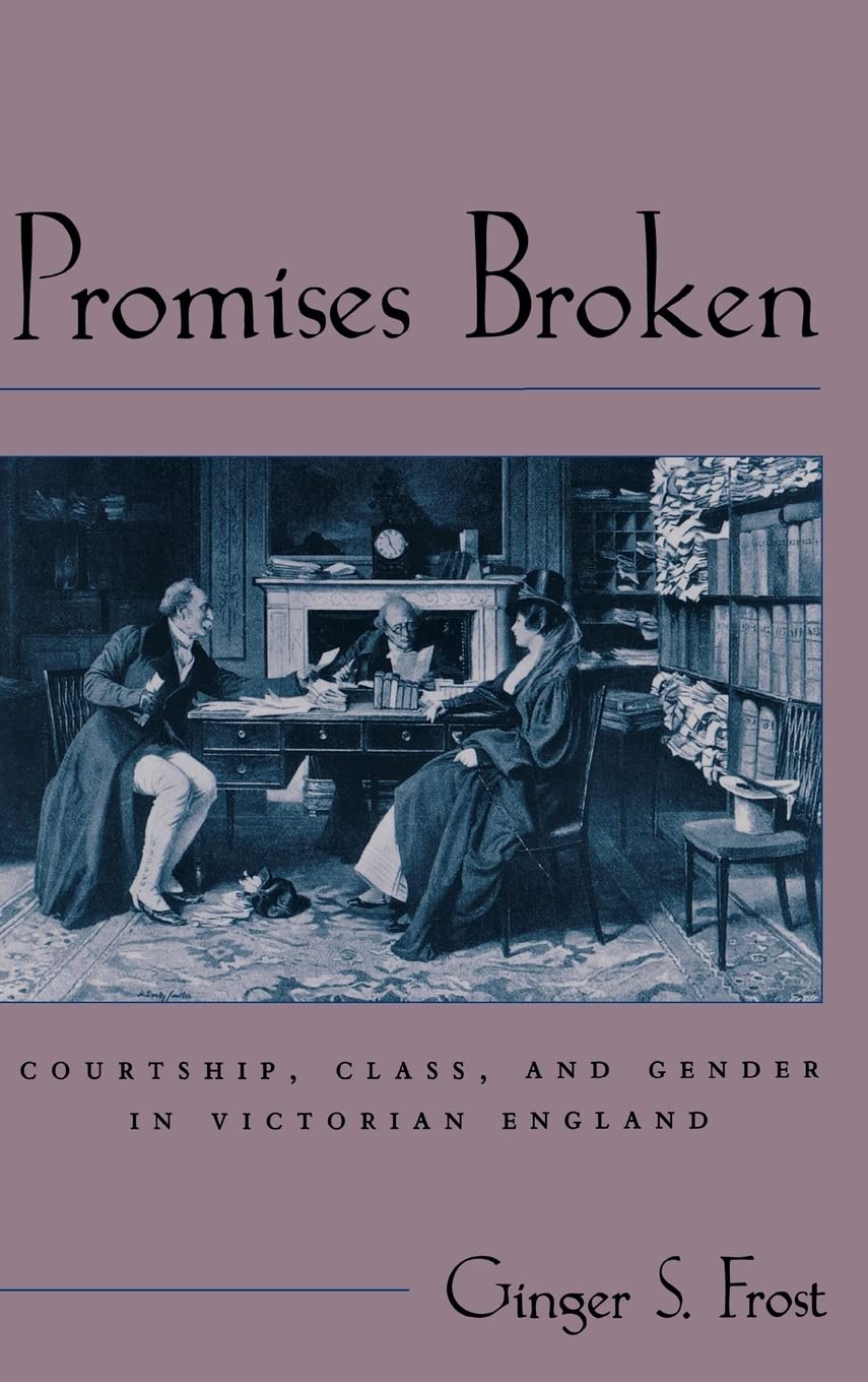 Promises Broken: Courtship, Class, And Gender In Victorian England (Victorian Literature And Culture Series),Used